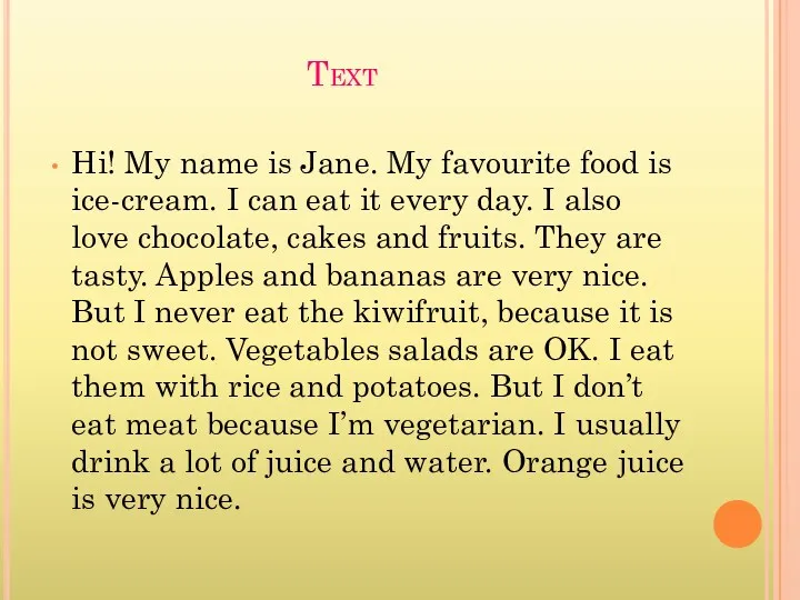 Text Hi! My name is Jane. My favourite food is ice-cream. I can