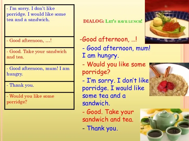 DIALOG: Let’s have lunch! Good afternoon, …! - Good afternoon, mum! I am