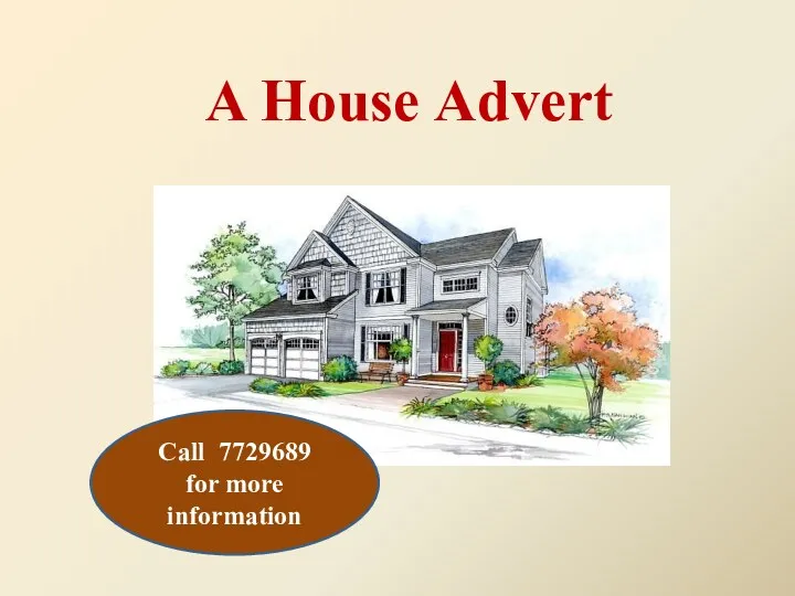 A House Advert Call 7729689 for more information