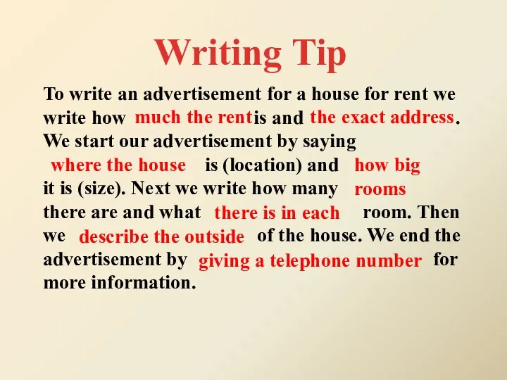 To write an advertisement for a house for rent we write how is