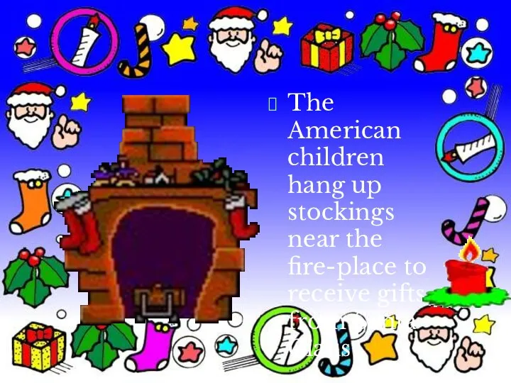 The American children hang up stockings near the fire-place to receive gifts from Santa Claus