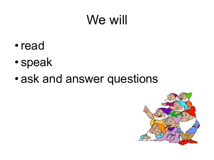 read speak ask and answer questions We will