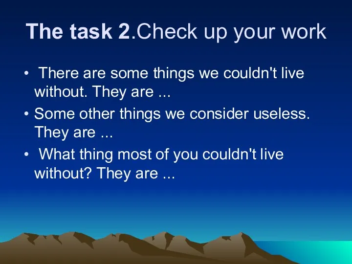 The task 2.Check up your work There are some things