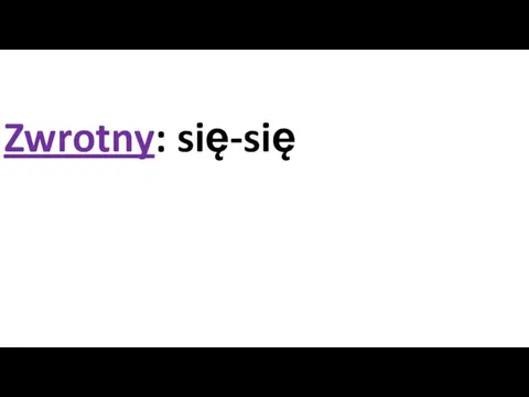 Zwrotny: się-się