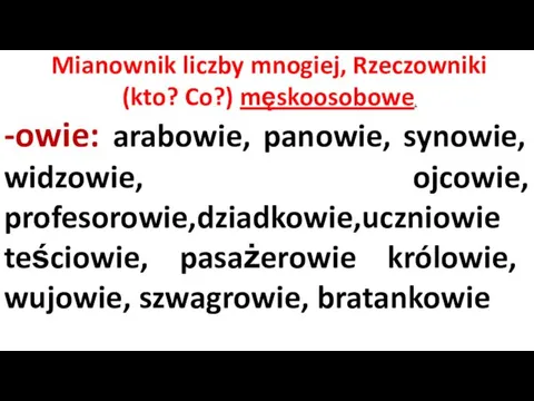 Mianownik liczby mnogiej, Rzeczowniki (kto? Co?) męskoosobowe. -owie: arabowie, panowie,