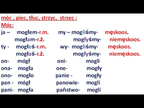 móc , piec, tłuc, strzyc, strzec : Móc: ja –