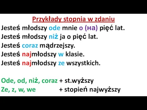 Przykłady stopnia w zdaniu Jesteś młodszy ode mnie o (на)