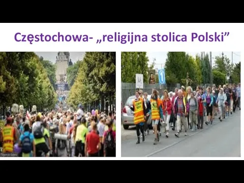 Częstochowa- „religijna stolica Polski”