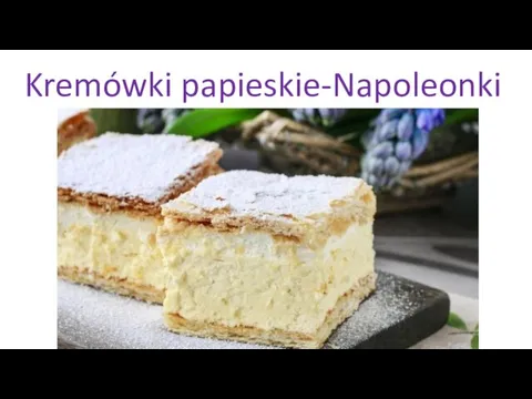 Kremówki papieskie-Napoleonki