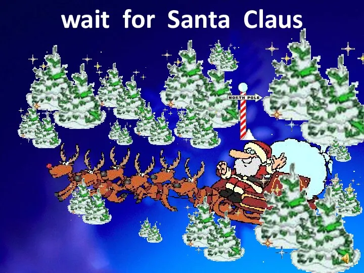 wait for Santa Claus