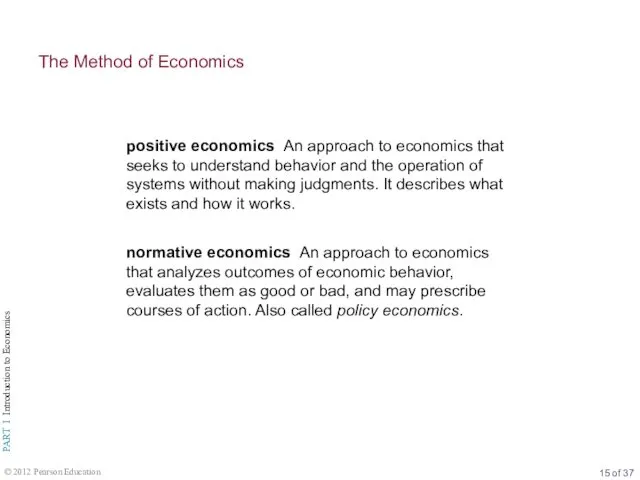The Method of Economics positive economics An approach to economics that seeks to