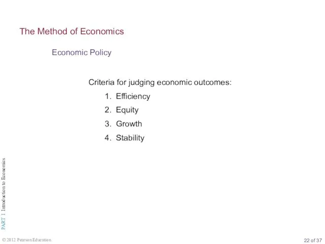 Economic Policy The Method of Economics Criteria for judging economic outcomes: 1. Efficiency