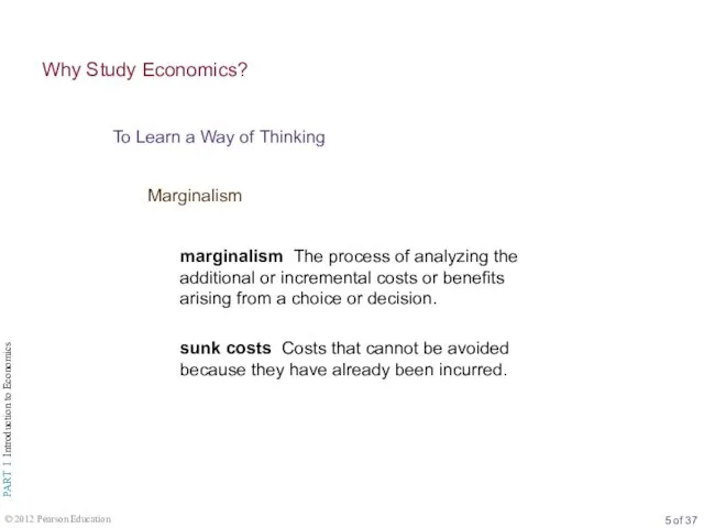 To Learn a Way of Thinking Why Study Economics? Marginalism