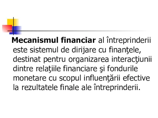 Mecanismul financiar al întreprinderii este sistemul de dirijare cu finanţele,