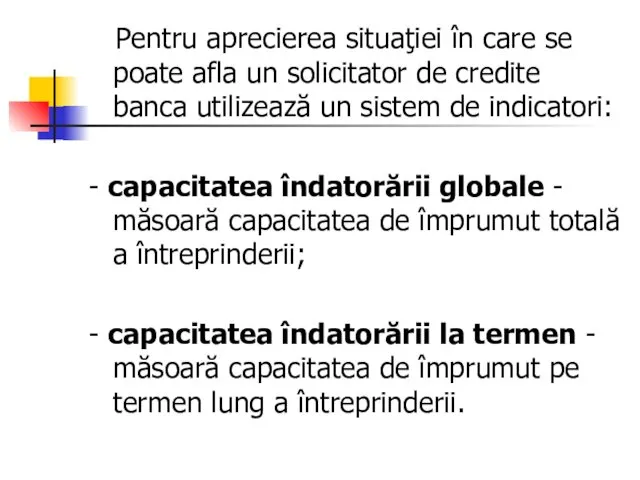 Pentru aprecierea situaţiei în care se poate afla un solicitator