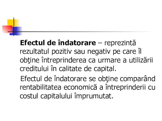 Efectul de îndatorare – reprezintă rezultatul pozitiv sau negativ pe