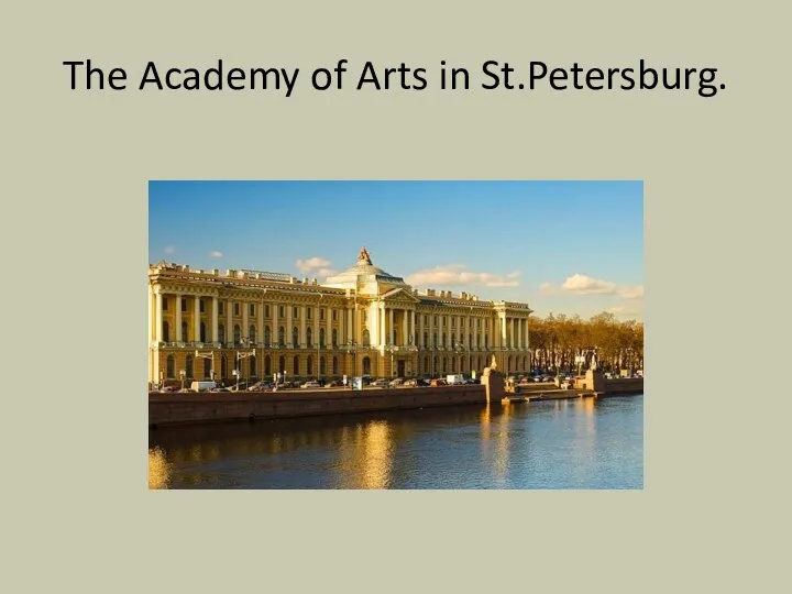 The Academy of Arts in St.Petersburg.