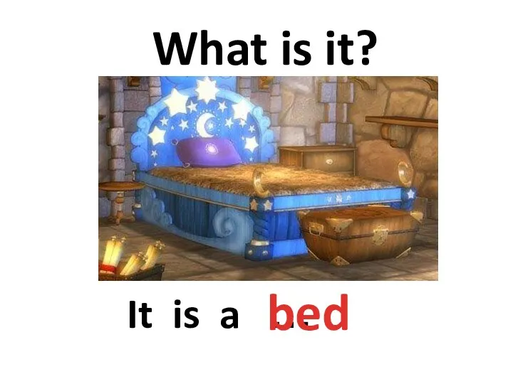 What is it? It is a … bed