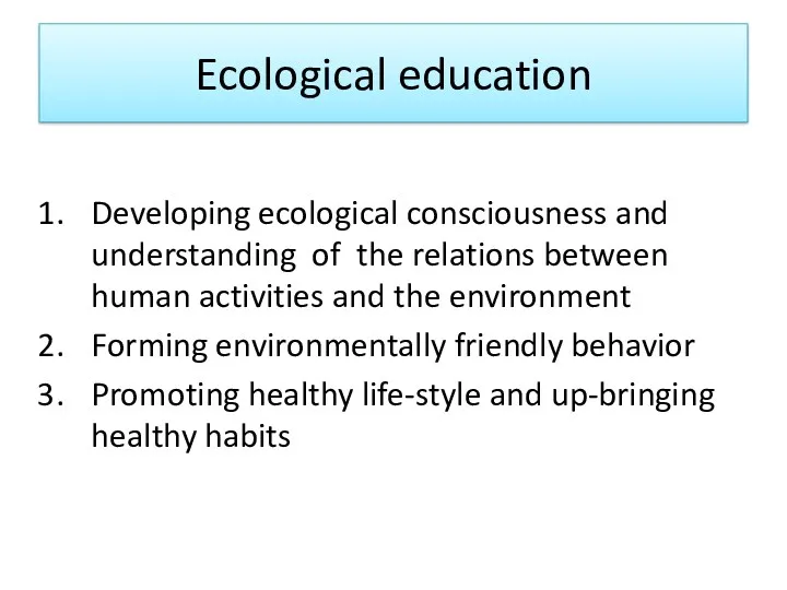 Ecological education Developing ecological consciousness and understanding of the relations