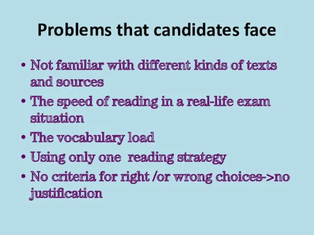 Problems that candidates face Not familiar with different kinds of