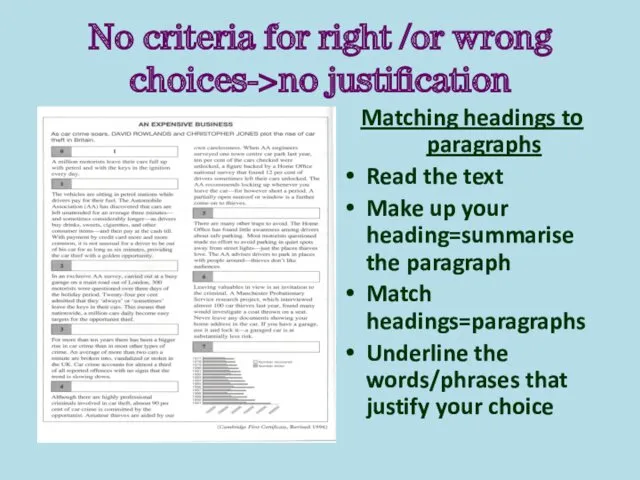 No criteria for right /or wrong choices->no justification Matching headings