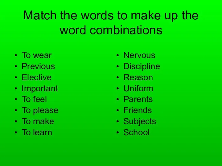 Match the words to make up the word combinations To
