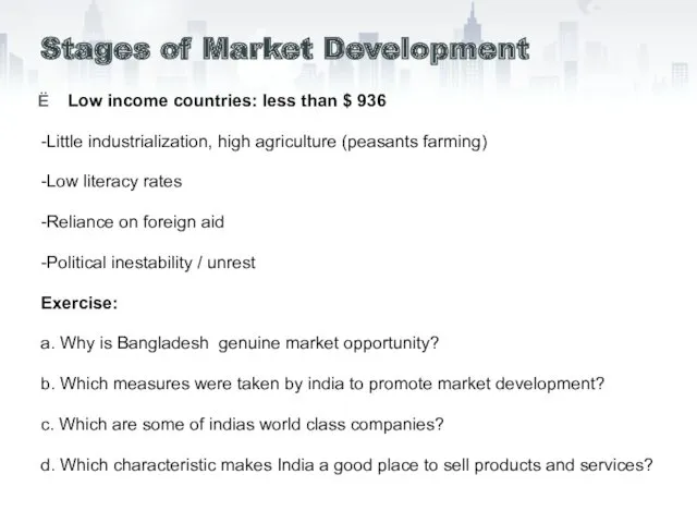 Stages of Market Development Low income countries: less than $
