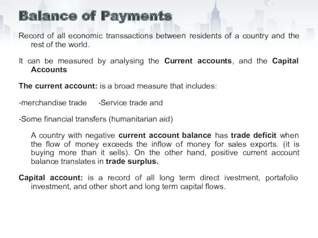 Balance of Payments Record of all economic transsactions between residents