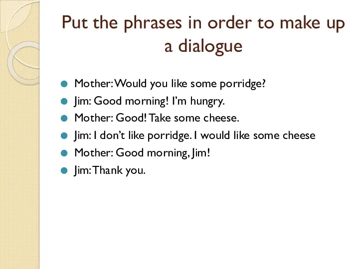 Put the phrases in order to make up a dialogue