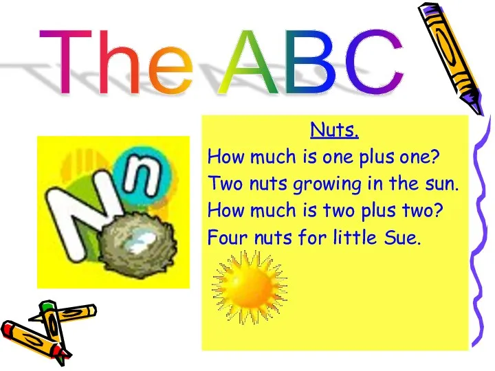 The ABC Nuts. How much is one plus one? Two nuts growing in