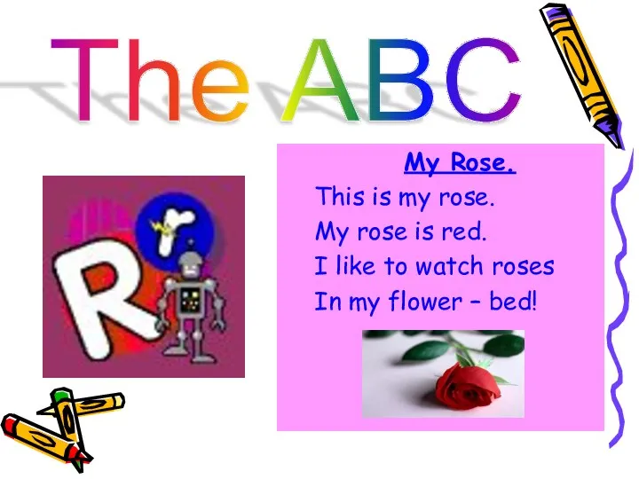 The ABC My Rose. This is my rose. My rose is red. I