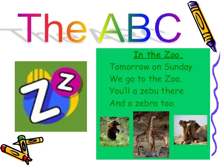 The ABC In the Zoo. Tomorrow on Sunday We go to the Zoo.