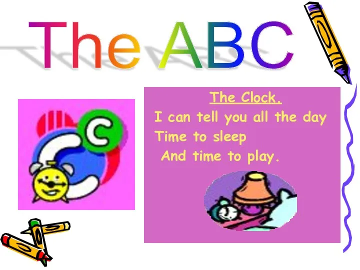 The ABC The Clock. I can tell you all the day Time to