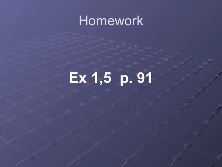 Homework Ex 1,5 p. 91