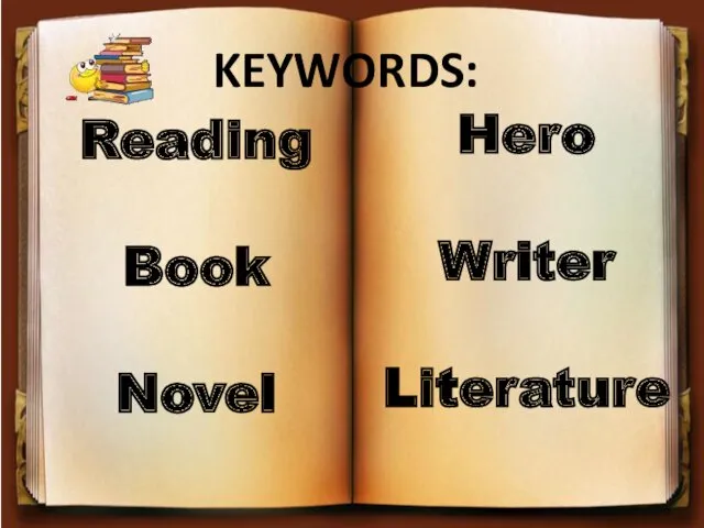 KEYWORDS: Reading Book Novel Hero Writer Literature