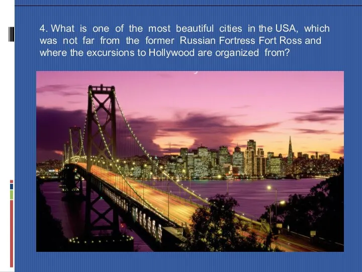 4. What is one of the most beautiful cities in