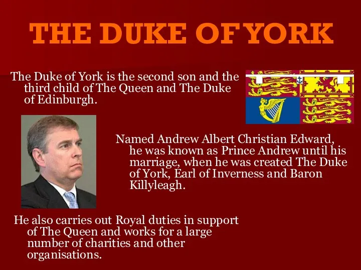 THE DUKE OF YORK The Duke of York is the