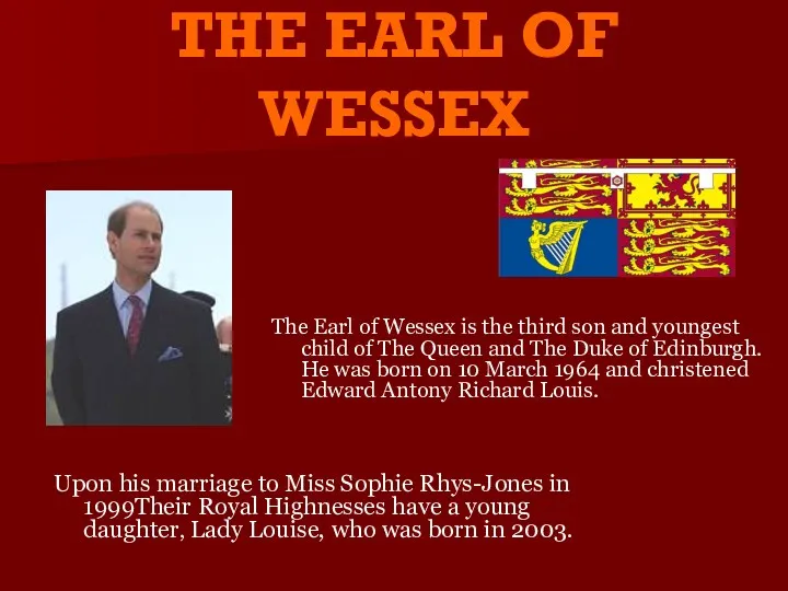 THE EARL OF WESSEX The Earl of Wessex is the