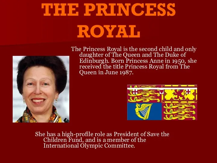 THE PRINCESS ROYAL The Princess Royal is the second child