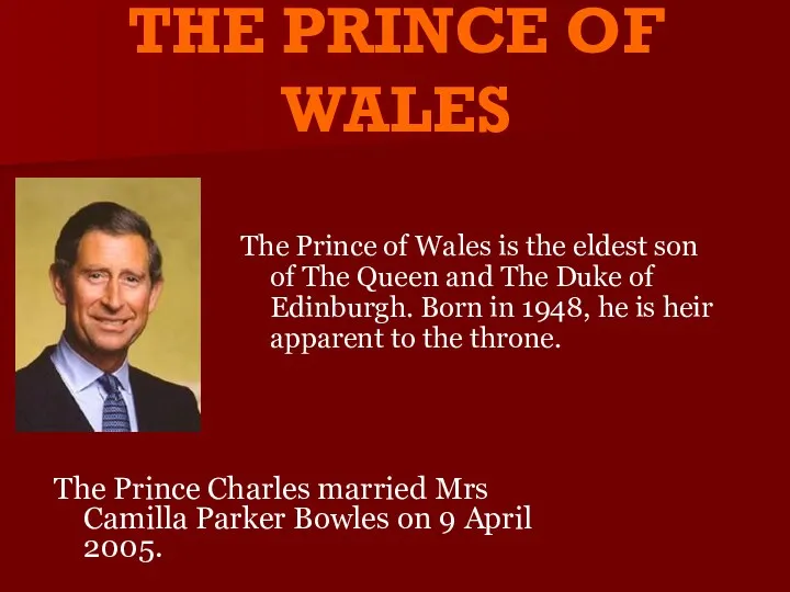 THE PRINCE OF WALES The Prince of Wales is the