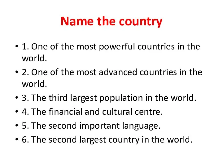 Name the country 1. One of the most powerful countries