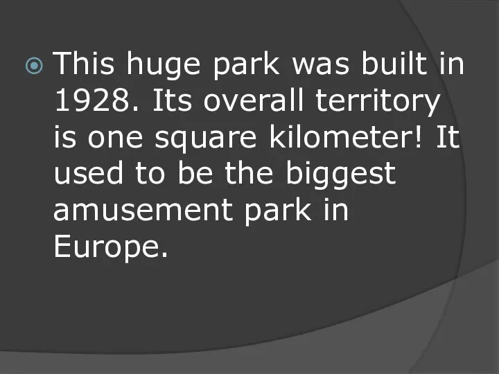 This huge park was built in 1928. Its overall territory is one square