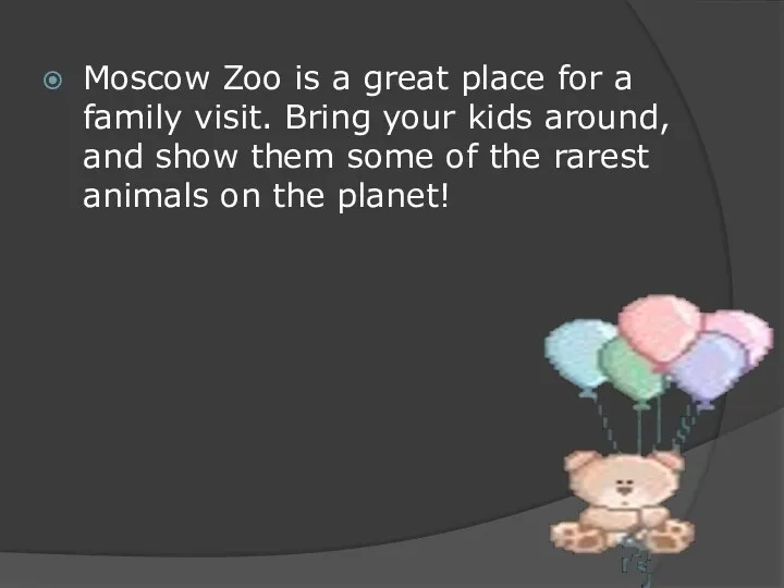 Moscow Zoo is a great place for a family visit. Bring your kids