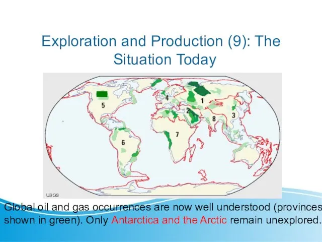 Exploration and Production (9): The Situation Today USGS Global oil