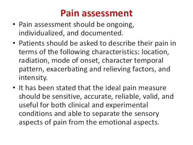 Pain assessment Pain assessment should be ongoing, individualized, and documented.