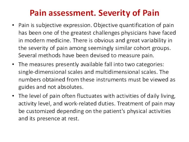 Pain assessment. Severity of Pain Pain is subjective expression. Objective