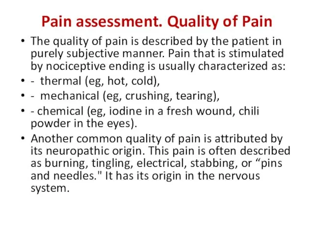 Pain assessment. Quality of Pain The quality of pain is