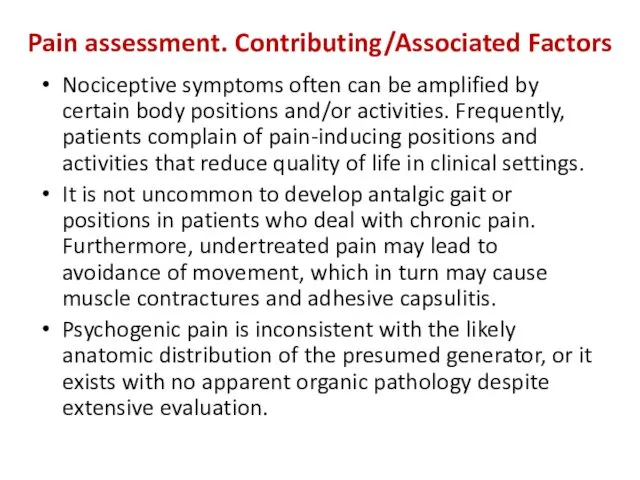 Pain assessment. Contributing/Associated Factors Nociceptive symptoms often can be amplified