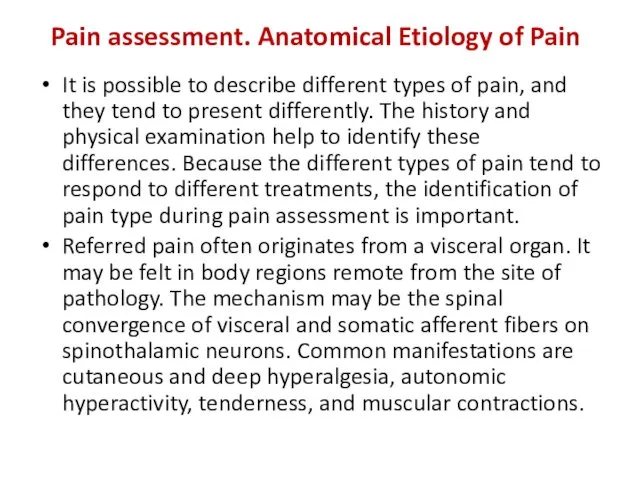 Pain assessment. Anatomical Etiology of Pain It is possible to