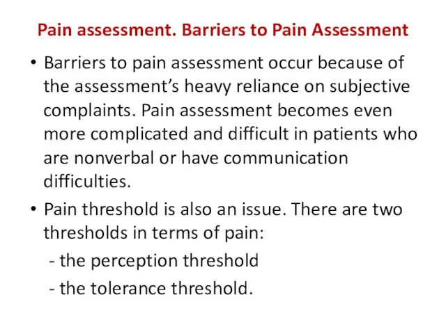 Pain assessment. Barriers to Pain Assessment Barriers to pain assessment